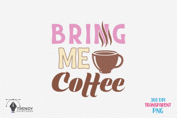 Bring Me Coffee Quote SVG Design for Crafts and Graphics