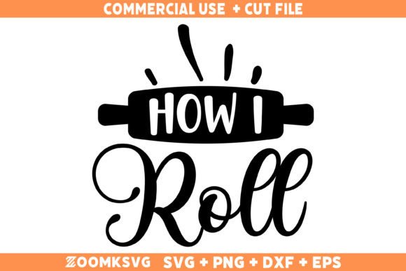 How I Roll SVG: A Funny Kitchen Quote for Embroidery Projects