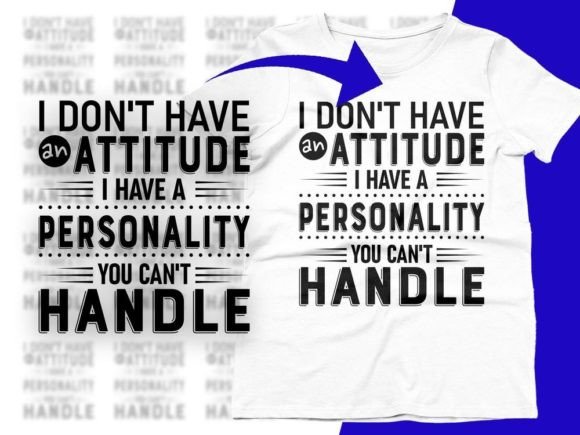 I Don t Have an Attitude Funny Quote Svg for Crafts and Graphics