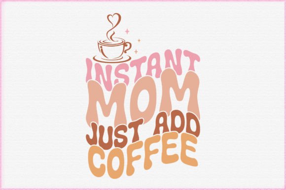 Mom Coffee Quote SVG Design for Crafts and Graphics