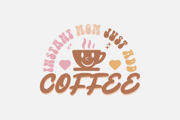 Mom Coffee Quote SVG - PNG Design for Graphics and Crafts