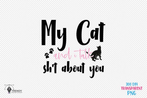 My Cat Funny Cat Quote SVG Design for Crafts and Graphics